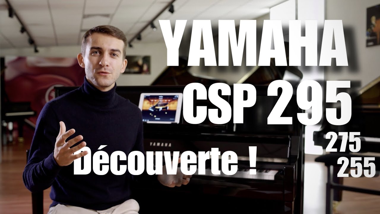 YAMAHA CSP 295 / 275 / 255 - Test complet & Avis 🇫🇷